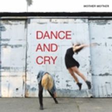 Mother Mother Releases New Album, DANCE AND CRY