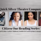 Quick Silver Theater Company Presents its Citizen One Reading Series