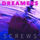 Dreamers to Release New Single SCREWS 5/25 + Announces Headline U.S. Tour