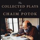 The Drama Book Shop Will Host Celebration of 'The Collected Plays of Chaim Potok'