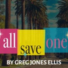 WSG Presents the World Premiere Of ALL SAVE ONE