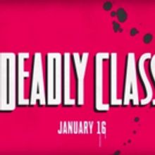 VIDEO: Watch the New Promo for DEADLY CLASS, Premiering This January