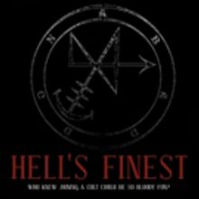 Dark Humor World Premiere HFF Production HELL'S FINEST