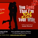 LA Hit YOU LOVE THAT I'M NOT YOUR WIFE to Make NYC Debut