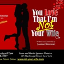 LA Hit YOU LOVE THAT I'M NOT YOUR WIFE to Make NYC Debut