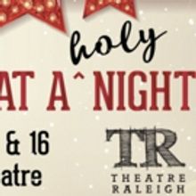 Theatre Raleigh Presents OH WHAT A HOLY NIGHT