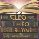Theatre of Note Presents World Premiere of CLEO, THEO & WU Written by and Starring…