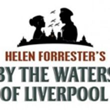 First Wave Of Cast Revealed For Premiere Of BY THE WATERS OF LIVERPOOL