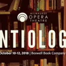 BWW Previews: Milwaukee Opera Theatre's ANTIOLOGY Comes to Boswell Books