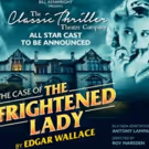 Star Casting Announced For Edgar Wallace's THE CASE OF THE FRIGHTENED LADY