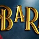 Full Cast Announced For Todd Mckenney And Rachael Beck Led BARNUM THE CIRCUS MUSICAL