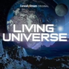 CuriosityStream Presents the Documentary LIVING UNIVERSE