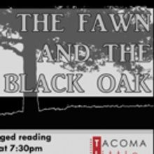 Tacoma Little Theatre Presents THE FAWN AND THE BLACK OAK Staged Reading