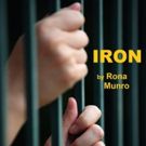 Fallen Angel Theatre Company Presents a Reading of IRON By Rona Munro