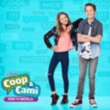 Disney Channel Orders Season Two of COOP & CAMI ASK THE WORLD