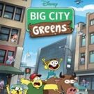 Disney Channel Orders Second Season of BIG CITY GREENS Ahead of the Series Premiere…