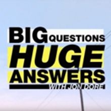 Comedy Central to Premiere BIG QUESTIONS, HUGE ANSWERS WITH JON DORE