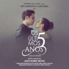 Long Awaited, Brazilian Production of OS ULTIMOS 5 ANOS (The Last 5 Years) Opens In S