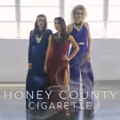 Honey County Releases New Single 'Cigarette'