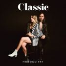 Freedom Fry's Debut Album CLASSIC Out Today + Release Shows In L.A. & San Francisco