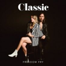 Freedom Fry's Debut Album CLASSIC Out Today + Release Shows In L.A. & San Francisco