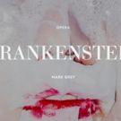 FRANKENSTEIN Comes to La Monnaie De Munt 3/8 - 3/20
