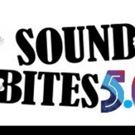 Tickets Now On Sale for SOUND BITES 5.0