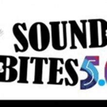 Tickets Now On Sale for SOUND BITES 5.0