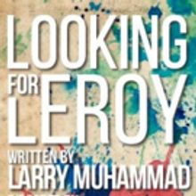 New Federal Theatre Presents LOOKING FOR LEROY by Larry Muhammad