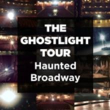 Explore Broadway's Haunted Venues on Broadway Up Close's 'GHOSTLIGHT TOUR'