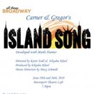 All Things Broadway Presents Carner & Gregor's ISLAND SONG at the Davenport Theatre…