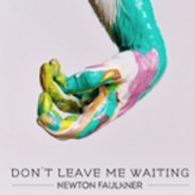 Newton Faulkner Announces New Single DON'T LEAVE ME WAITING Out Today