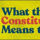WHAT THE CONSTITUTION MEANS TO ME Announces Final Extension Through August 24