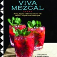 VIVA MEZCAL-A Book for Fascinating Information and Recipes