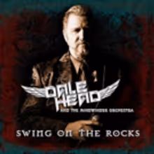 Dale Head and the MindWinder Orchestra to Release New Album SWING ON THE ROCKS July…
