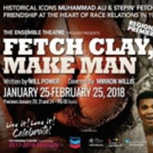 The Ensemble Theatre Jumps Into The New Year With FETCH CLAY, MAKE MAN