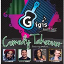 COMEDY TAKEOVER Comes to Gigi's Music Cafe
