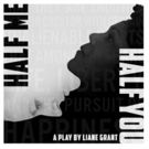 RoL'n Productions Presents HALF ME, HALF YOU at the Tristan Bates Theatre and Tabard…