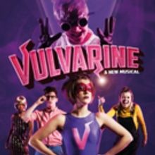 Tongue-in-Cheek Superhero Musical VULVARINE Heads To Edinburgh Fringe