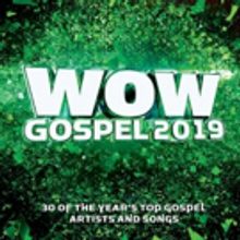 Celebrated Award-Winning Series WOW GOSPEL Presents 30 Hit Tracks On WOW GOSPEL 2019