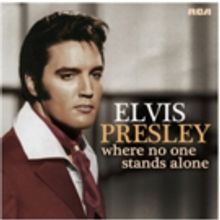 RCA/Legacy Recordings to Release WHERE NO ONE STANDS ALONE Celebrating Elvis…
