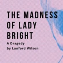 KCPublic Presents THE MADNESS OF LADY BRIGHT