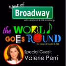 The 'West of Broadway' Podcast Welcomes Valerie Perri from Reprise 2.0's THE WORLD…