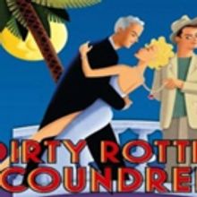 DIRTY ROTTEN SCOUNDRELS Comes to Uptown! Knauer Performing Arts Center 3/29 - 4/21!