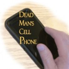 Centerstage Theatre Presents DEAD MAN'S CELL PHONE