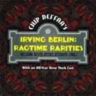 Chip Deffaa's New IRVING BERLIN: RAGTIME RARITIES Album Out Now