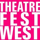 Theatre Fest West Returns For A Seventh Year