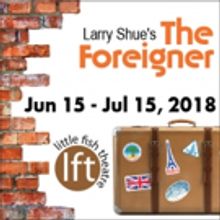 Devilishly Clever Comedy THE FOREIGNER Opens June 15 At Little Fish Theatre