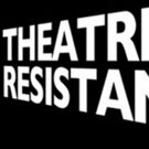THEATER AND RESISTANCE Symposium to Empower, Recharge and Inspire at Segal Center