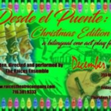 Raices Theatre Company to Present Christmas-Themed DESDE EL PUENTE